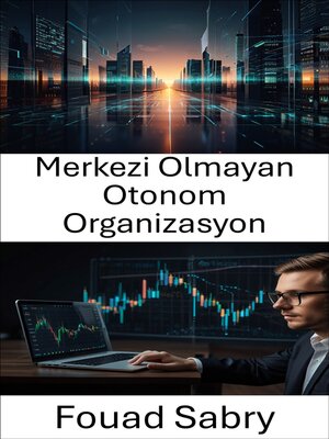 cover image of Merkezi Olmayan Otonom Organizasyon